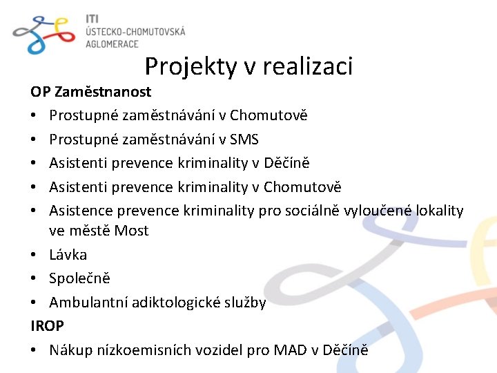 Projekty v realizaci OP Zaměstnanost • Prostupné zaměstnávání v Chomutově • Prostupné zaměstnávání v