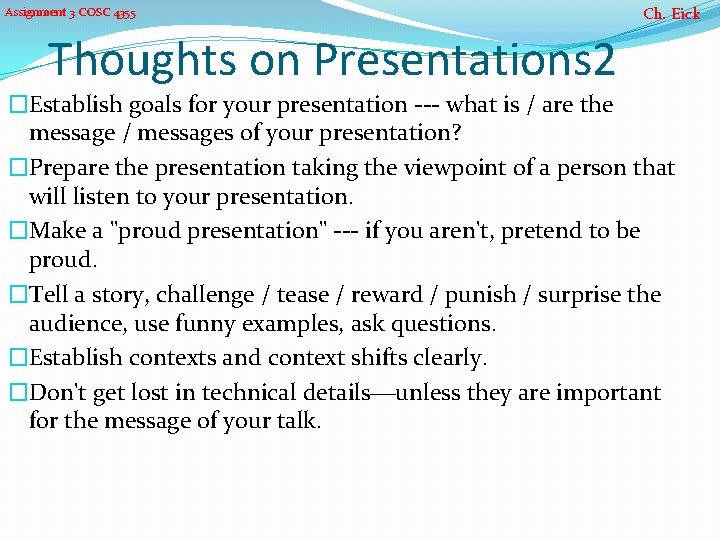 Assignment 3 COSC 4355 Ch. Eick Thoughts on Presentations 2 �Establish goals for your