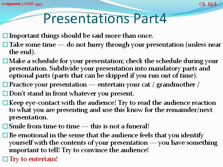 Ch. Eick Assignment 3 COSC 4355 Presentations Part 4 �Important things should be said
