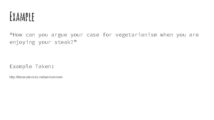 Example “How can you argue your case for vegetarianism when you are enjoying your