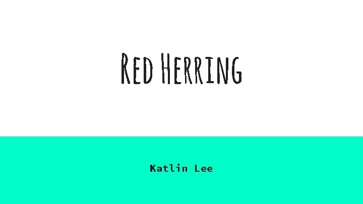 Red Herring Katlin Lee 