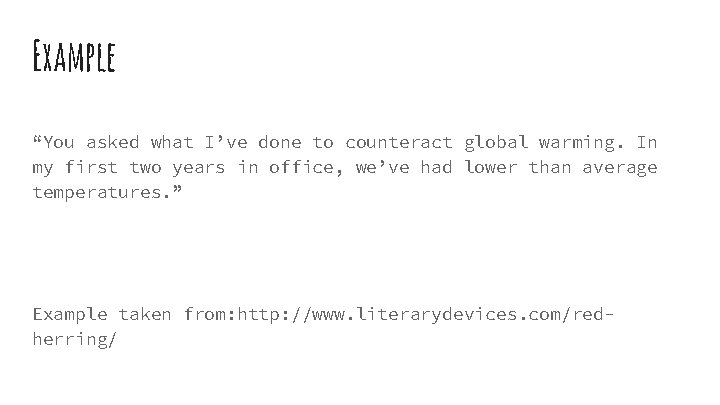 Example “You asked what I’ve done to counteract global warming. In my first two