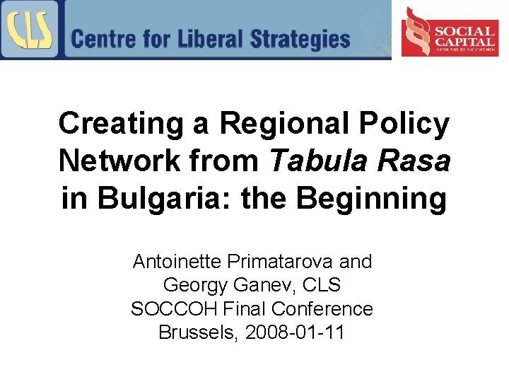 Creating a Regional Policy Network from Tabula Rasa in Bulgaria: the Beginning Antoinette Primatarova