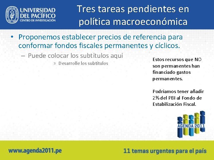 Tres tareas pendientes en política macroeconómica • Proponemos establecer precios de referencia para conformar