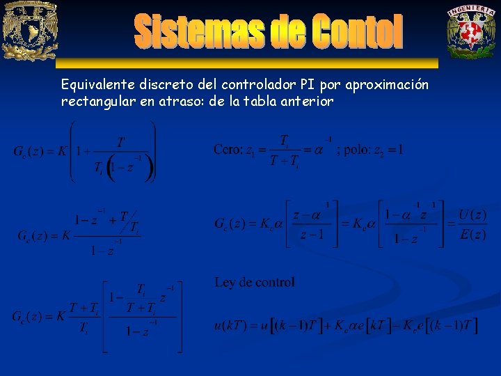 Equivalente discreto del controlador PI por aproximación rectangular en atraso: de la tabla anterior