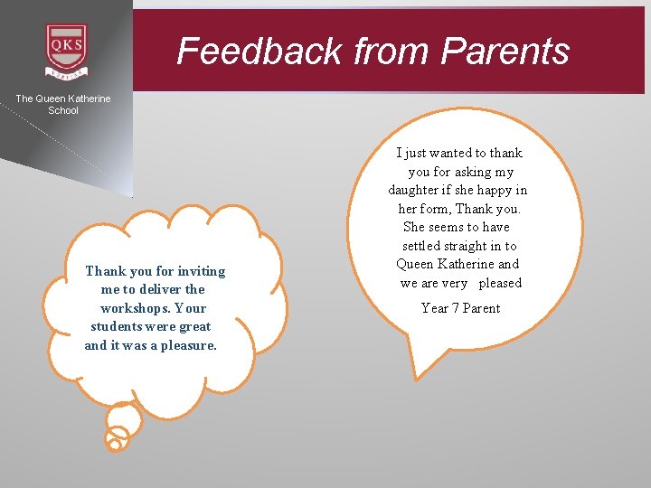 Feedback from Parents The Queen Katherine School Thank you for inviting me to deliver