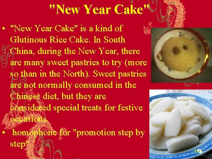 "New Year Cake" • "New Year Cake" is a kind of Glutinous Rice Cake.