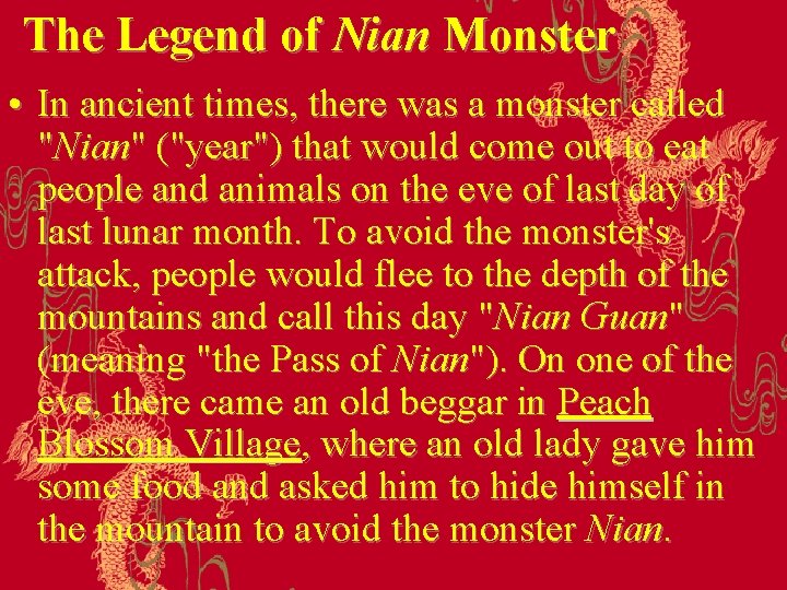 The Legend of Nian Monster • In ancient times, there was a monster called