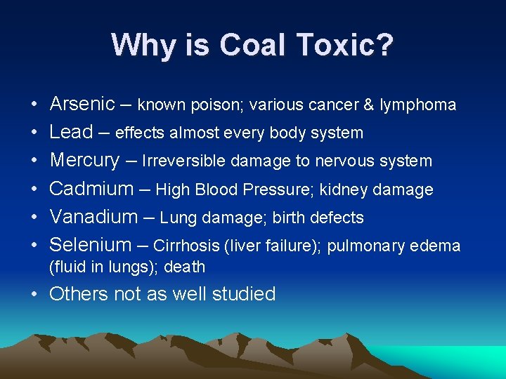 Why is Coal Toxic? • • • Arsenic – known poison; various cancer & Why is Coal Toxic? • • • Arsenic – known poison; various cancer &