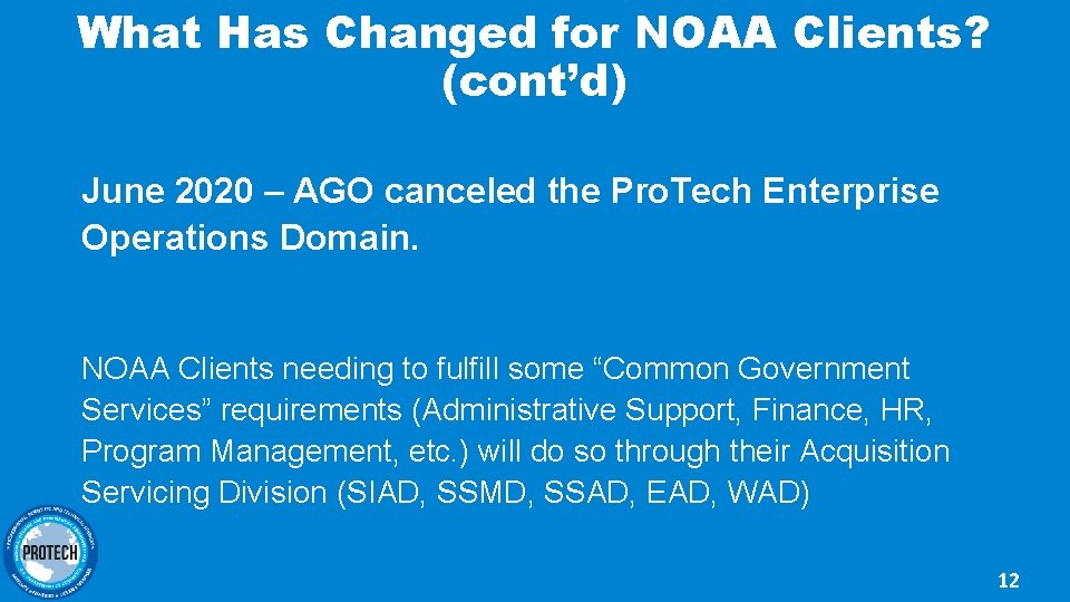 What Has Changed for NOAA Clients? (cont’d) June 2020 – AGO canceled the Pro.