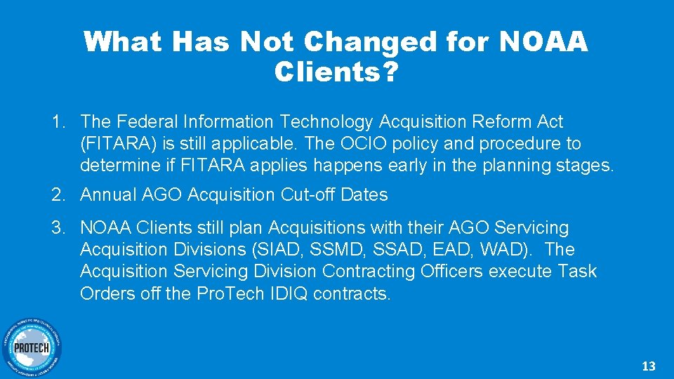 What Has Not Changed for NOAA Clients? 1. The Federal Information Technology Acquisition Reform