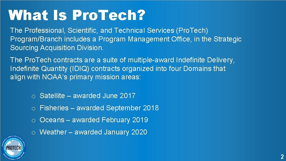 What Is Pro. Tech? The Professional, Scientific, and Technical Services (Pro. Tech) Program/Branch includes