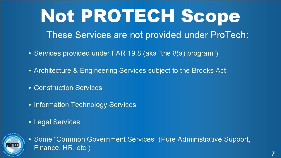 Not PROTECH Scope These Services are not provided under Pro. Tech: • Services provided