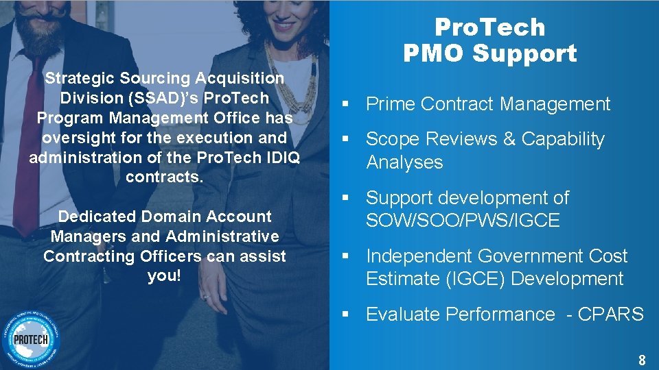 Strategic Sourcing Acquisition Division (SSAD)’s Pro. Tech Program Management Office has oversight for the