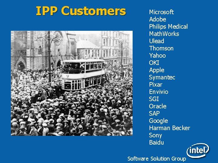 IPP Customers 13 Microsoft Adobe Philips Medical Math. Works Ulead Thomson Yahoo OKI Apple