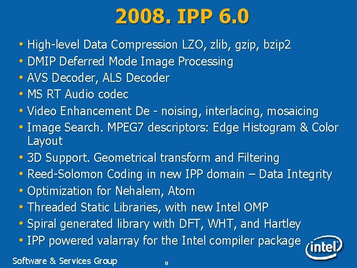 2008. IPP 6. 0 • High-level Data Compression LZO, zlib, gzip, bzip 2 •