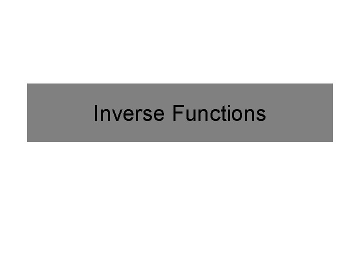 Inverse Functions 