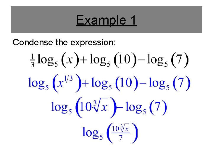 Example 1 Condense the expression: 