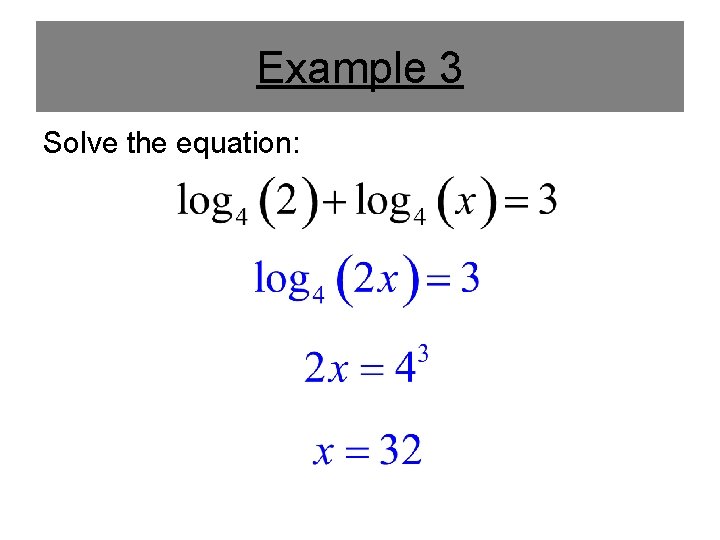 Example 3 Solve the equation: 