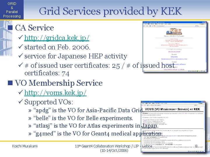 GRID & Parallel Processing Grid Services provided by KEK n CA Service ü http: