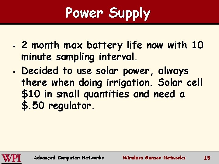 Power Supply § § 2 month max battery life now with 10 minute sampling