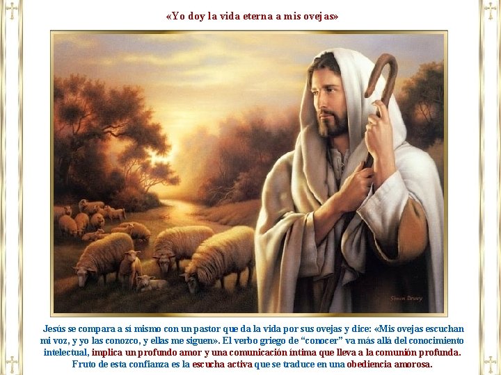  «Yo doy la vida eterna a mis ovejas» Jesús se compara a sí