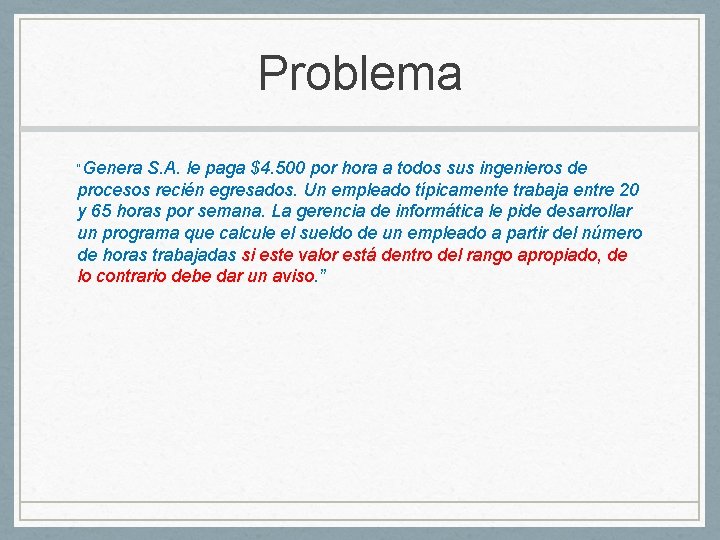 Problema “Genera S. A. le paga $4. 500 por hora a todos sus ingenieros