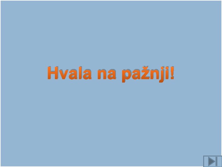 Hvala na pažnji! 