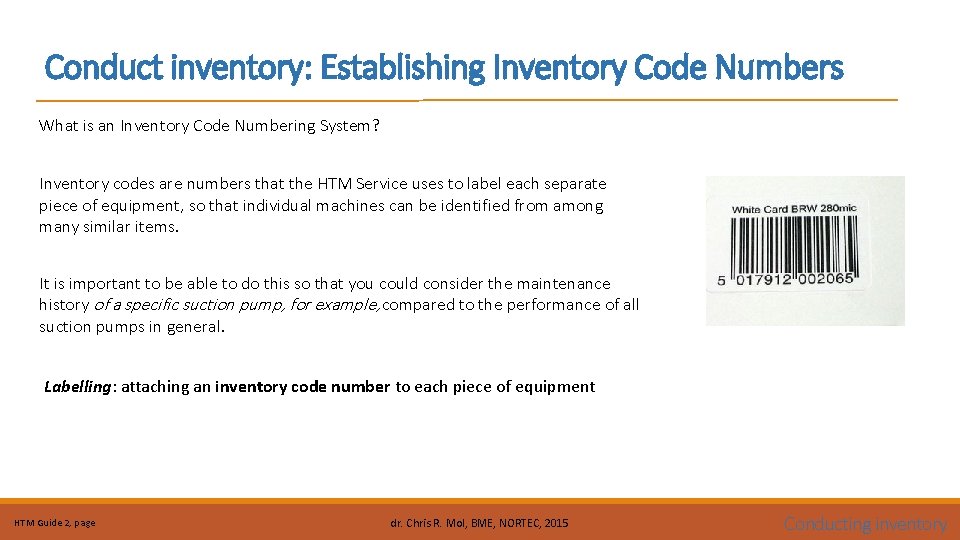 Conduct inventory: Establishing Inventory Code Numbers What is an Inventory Code Numbering System? Inventory