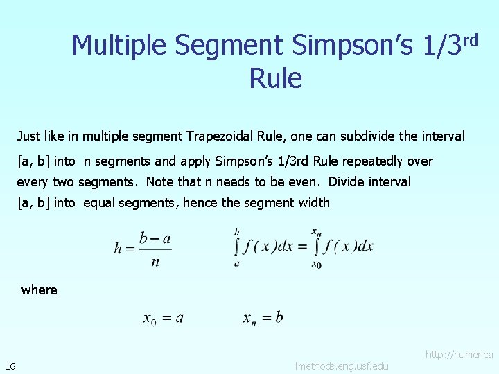 Multiple Segment Simpson’s 1/3 rd Rule Just like in multiple segment Trapezoidal Rule, one