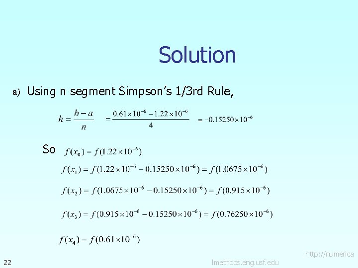 Solution a) Using n segment Simpson’s 1/3 rd Rule, So 22 lmethods. eng. usf. Solution a) Using n segment Simpson’s 1/3 rd Rule, So 22 lmethods. eng. usf.