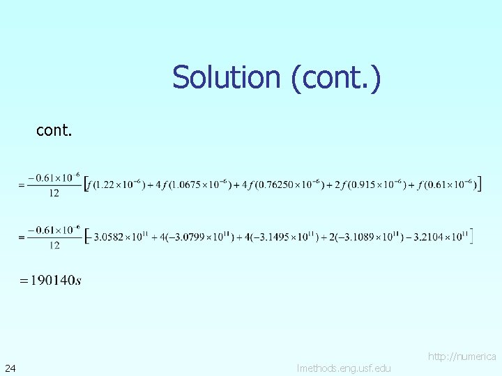 Solution (cont. ) cont. 24 lmethods. eng. usf. edu http: //numerica Solution (cont. ) cont. 24 lmethods. eng. usf. edu http: //numerica