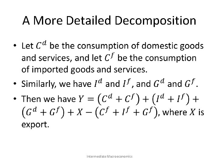 A More Detailed Decomposition • Intermediate Macroeconomics 