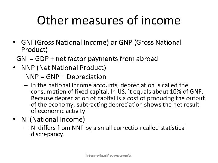 Other measures of income • GNI (Gross National Income) or GNP (Gross National Product)
