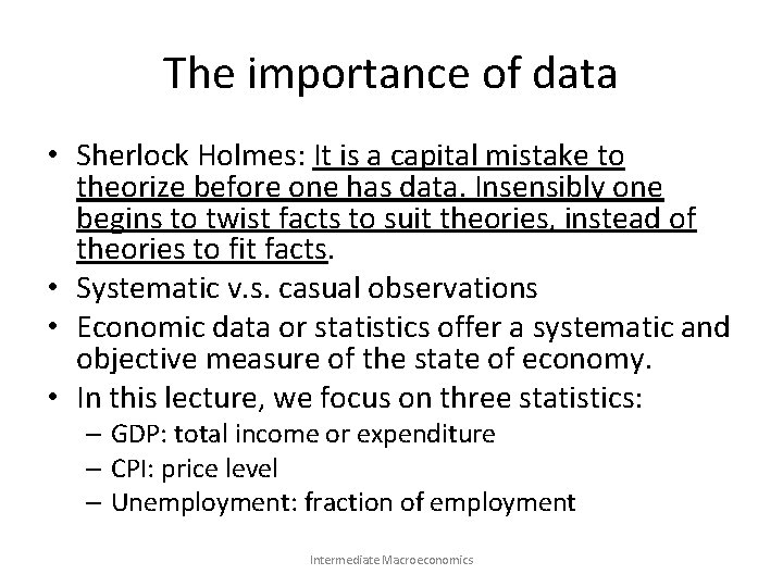 The importance of data • Sherlock Holmes: It is a capital mistake to theorize