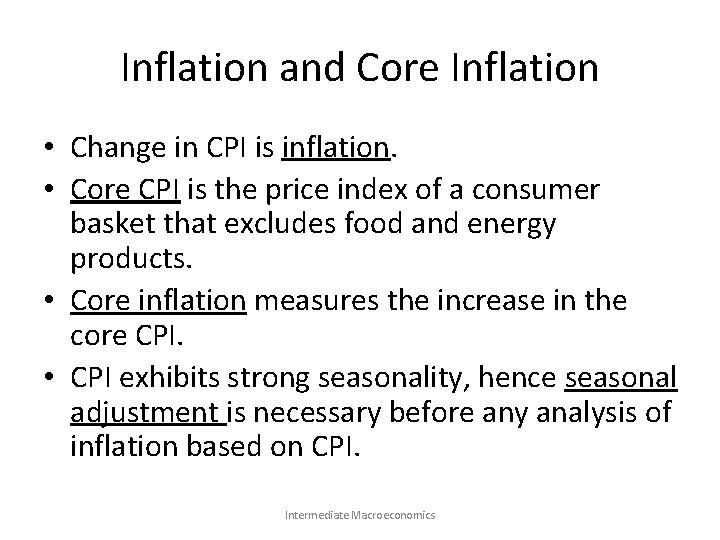 Inflation and Core Inflation • Change in CPI is inflation. • Core CPI is