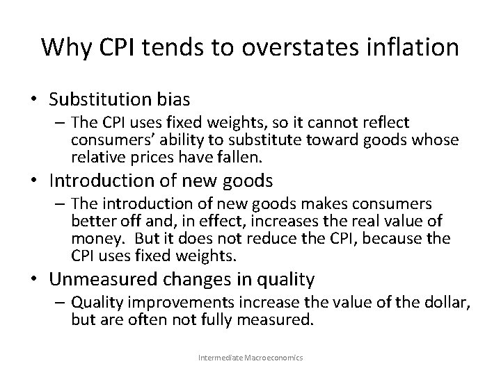 Why CPI tends to overstates inflation • Substitution bias – The CPI uses fixed