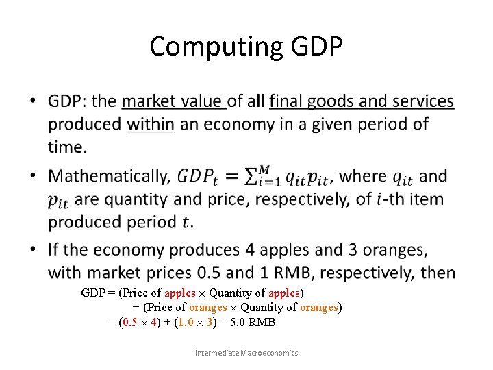 Computing GDP • GDP = (Price of apples Quantity of apples) + (Price of