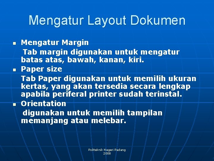 Mengatur Layout Dokumen n Mengatur Margin Tab margin digunakan untuk mengatur batas, bawah, kanan,