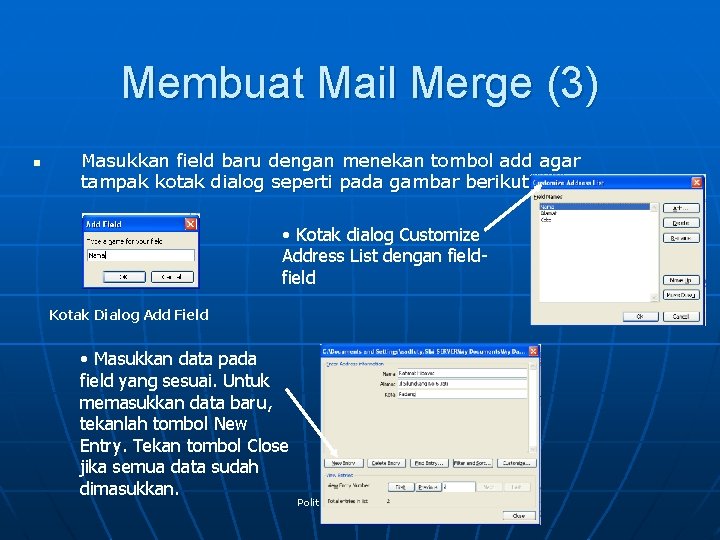 Membuat Mail Merge (3) n Masukkan field baru dengan menekan tombol add agar tampak