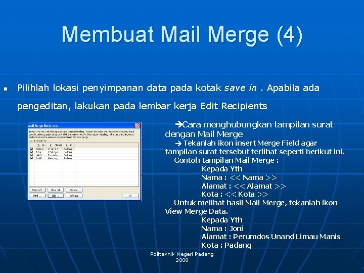 Membuat Mail Merge (4) n Pilihlah lokasi penyimpanan data pada kotak save in. Apabila