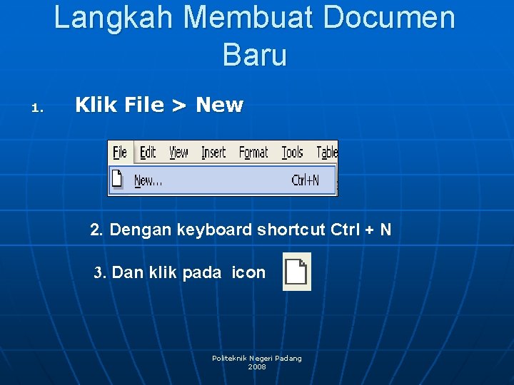 Langkah Membuat Documen Baru 1. Klik File > New 2. Dengan keyboard shortcut Ctrl