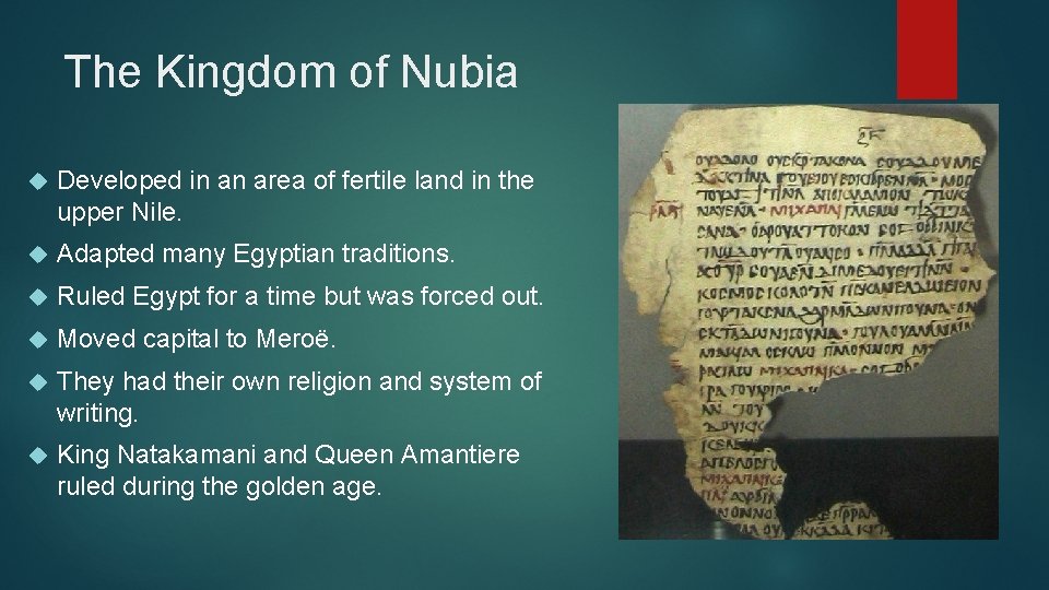 The Kingdom of Nubia Developed in an area of fertile land in the upper