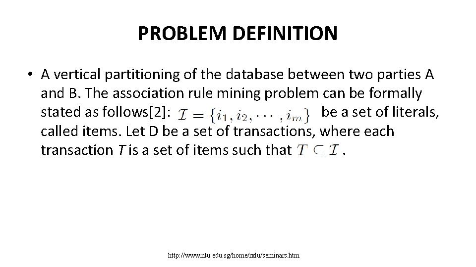 PROBLEM DEFINITION • A vertical partitioning of the database between two parties A and