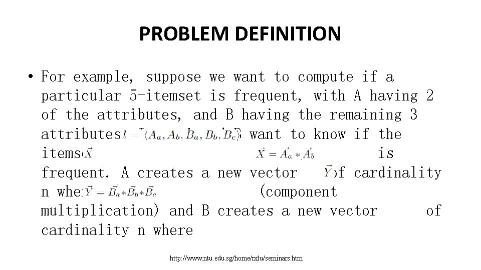 PROBLEM DEFINITION • For example, suppose we want to compute if a particular 5