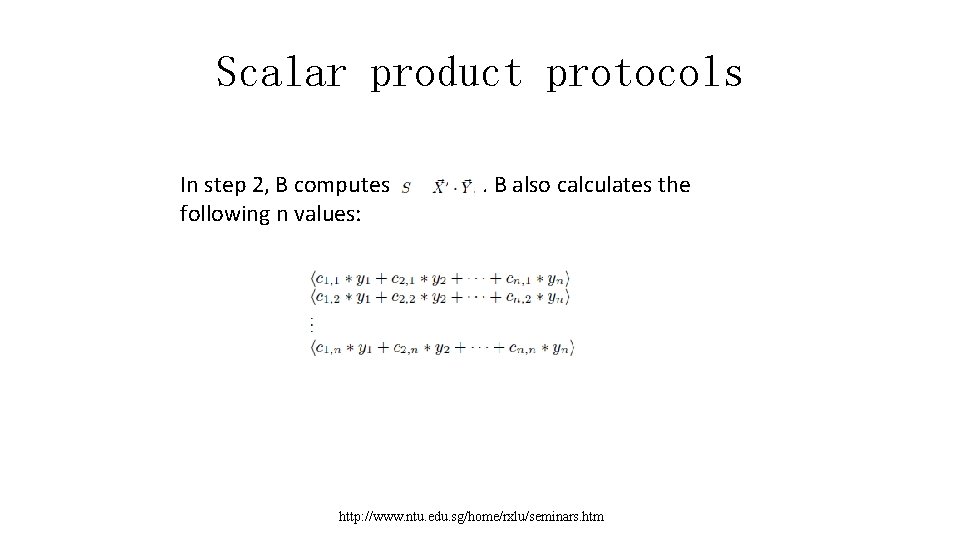 Scalar product protocols In step 2, B computes . B also calculates the following