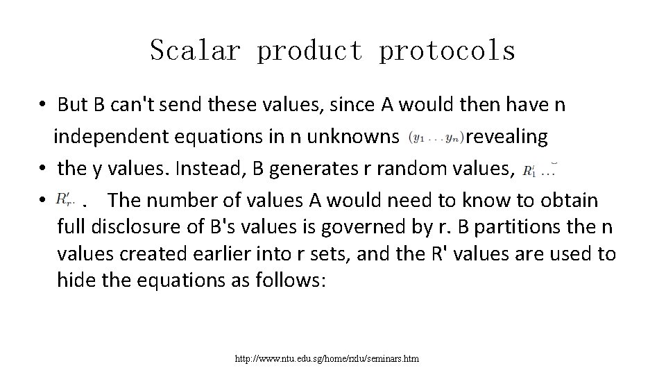 Scalar product protocols • But B can't send these values, since A would then