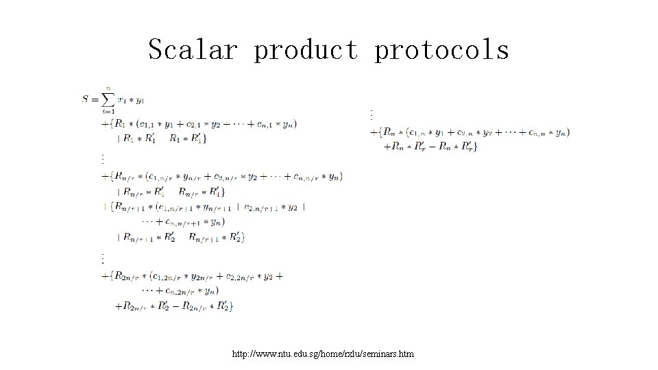 Scalar product protocols http: //www. ntu. edu. sg/home/rxlu/seminars. htm 