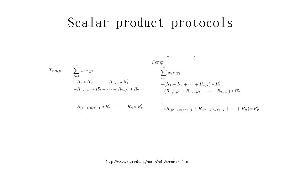 Scalar product protocols http: //www. ntu. edu. sg/home/rxlu/seminars. htm 