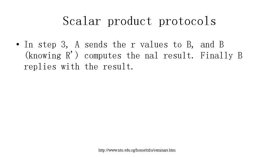 Scalar product protocols • In step 3, A sends the r values to B,